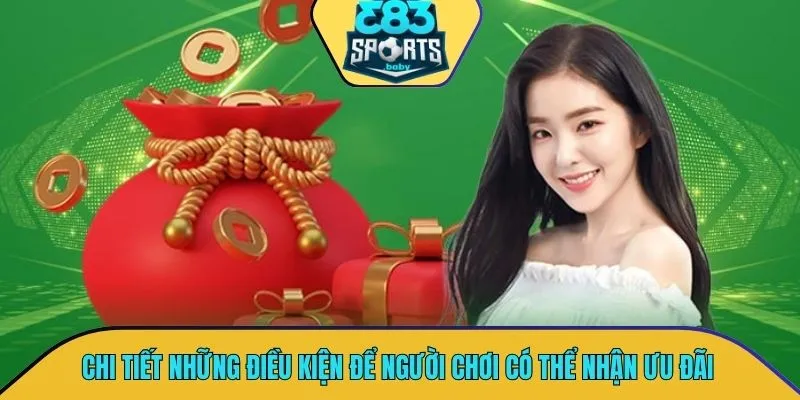 Chi tiết những điều kiện quan trọng để người chơi có thể nhận ưu đãi